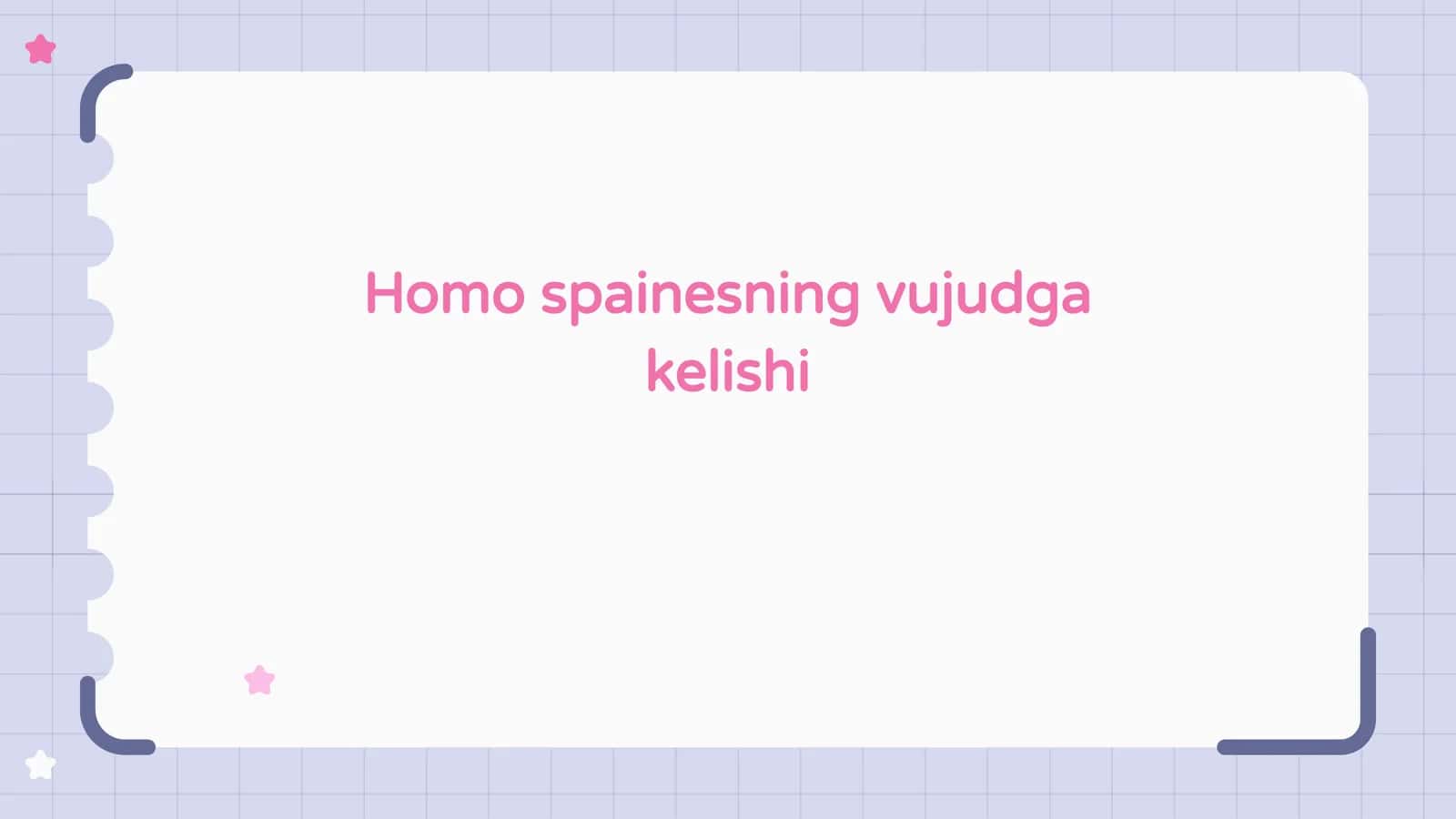 Homo spainesning vujudga kelishi