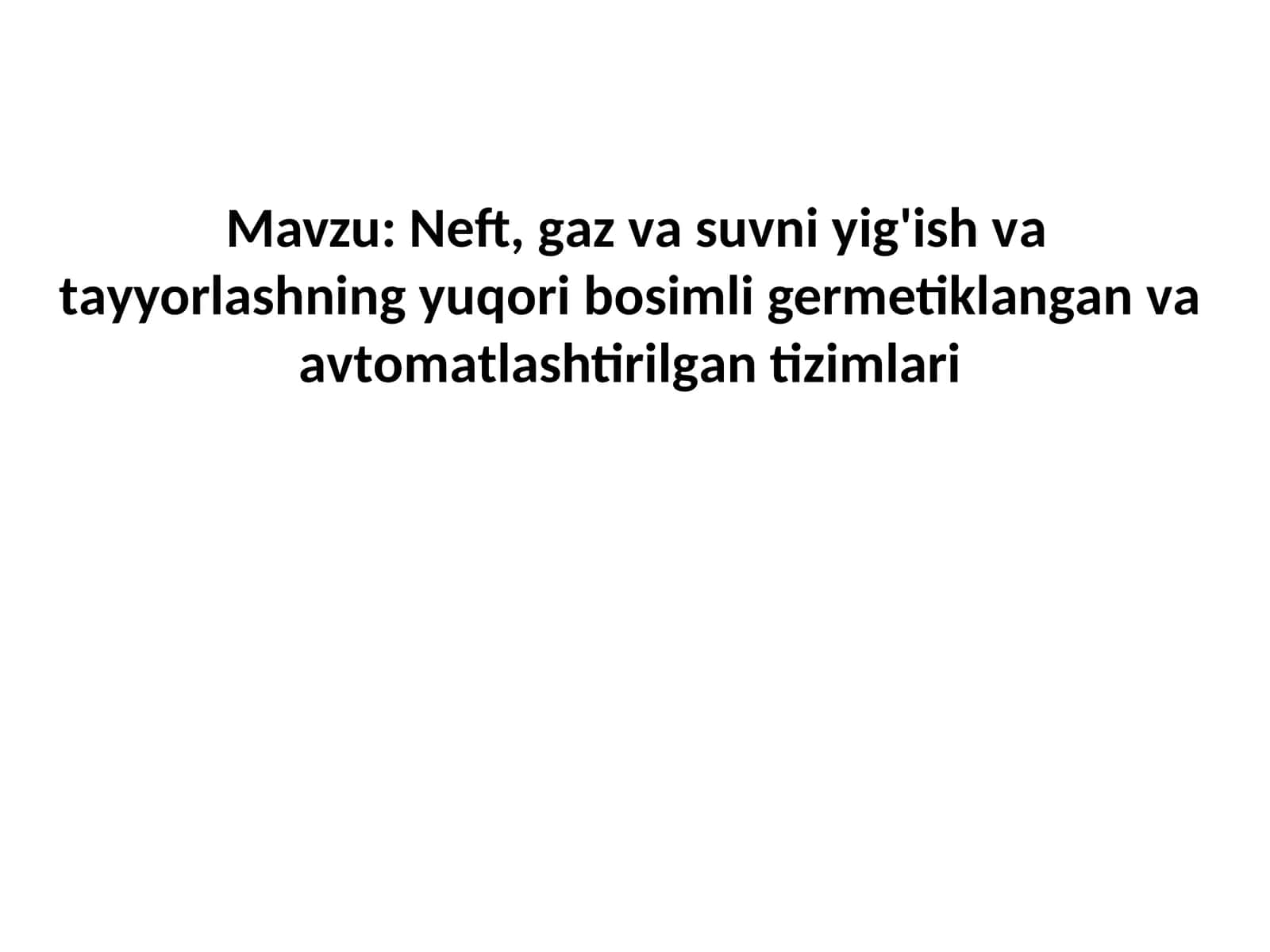 Neft, gаz vа suvni yig'ish vа tаyyorlаsh