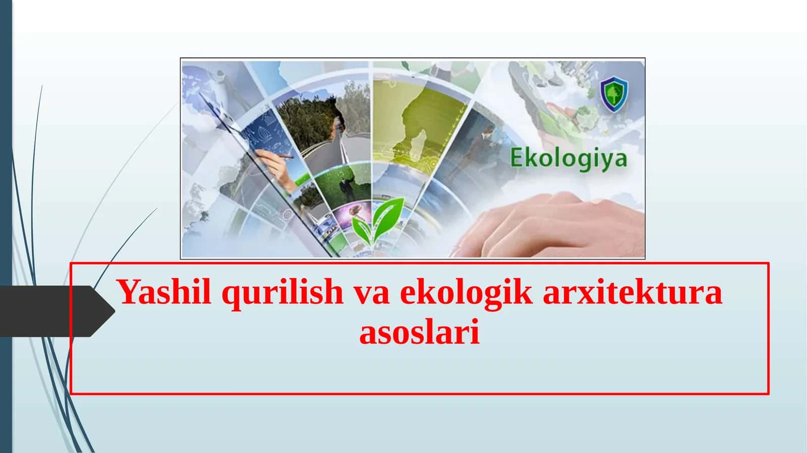 Yashilqurilish va ekologik arxitektura asoslari