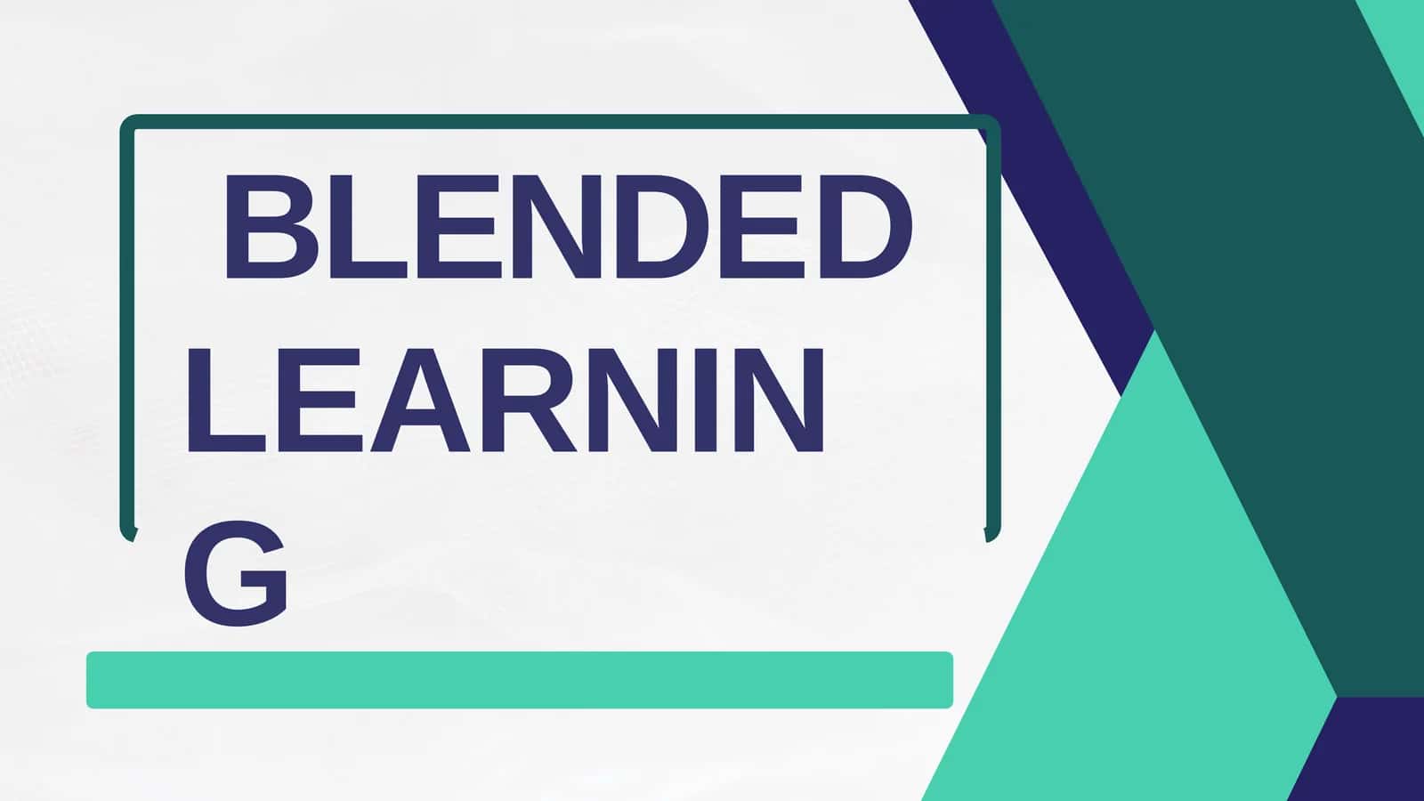 BLENDED LEARNING