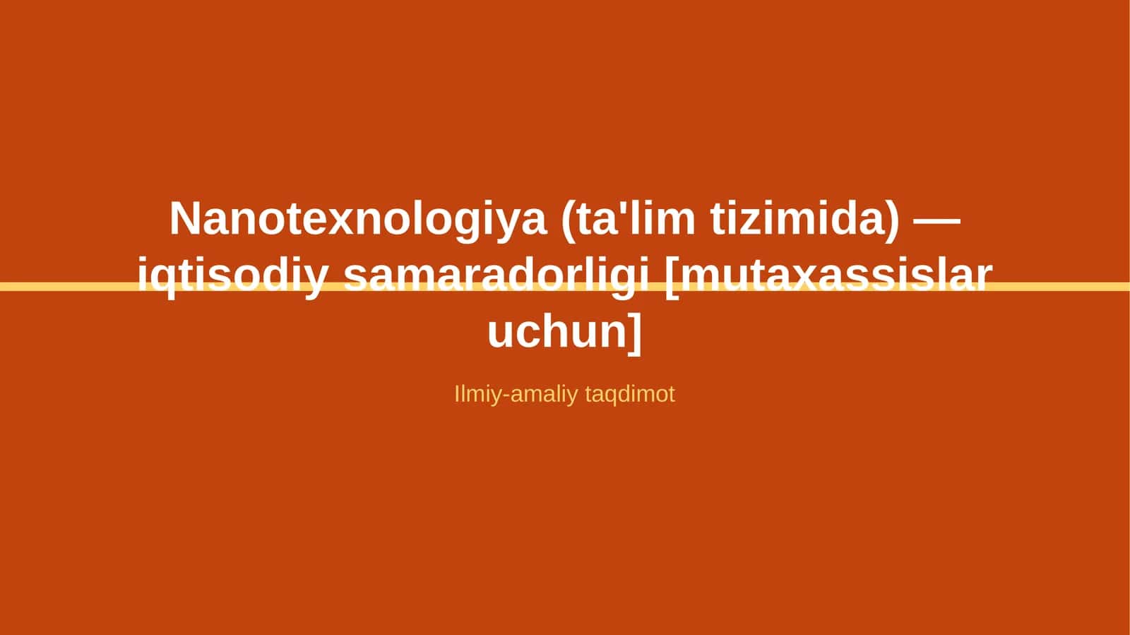 Nanotexnologiya (ta'lim tizimida) — iqtisodiy samaradorligi [mutaxassislar uchun]