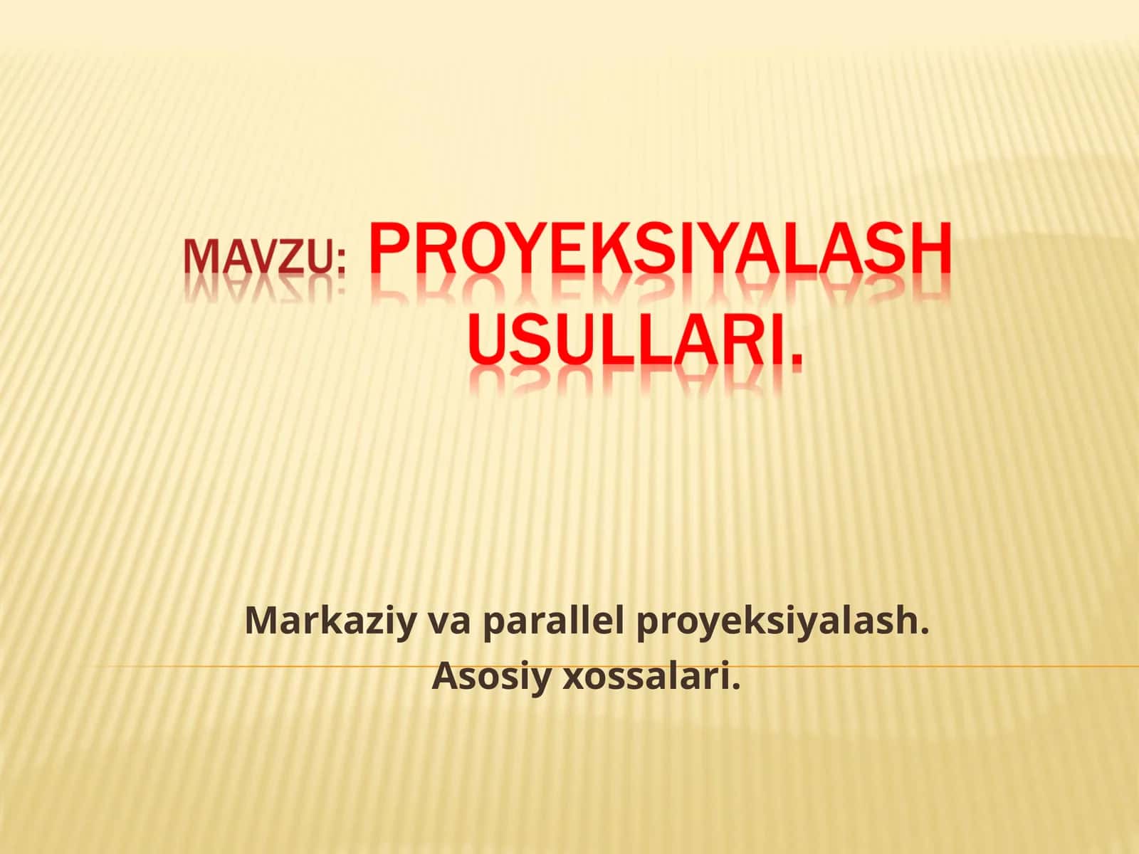 Markaziy va parallel proyeksiyalash
