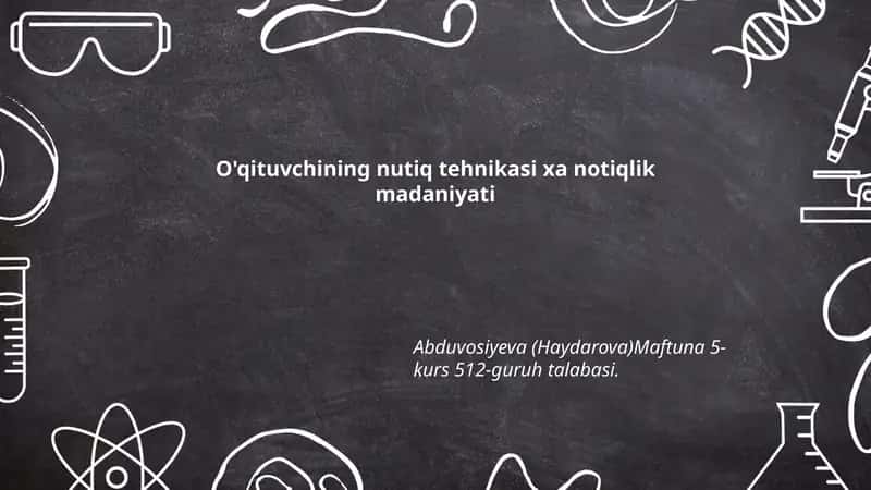 O'qituvchining nutiq tehnikasi xa notiqlik madaniyati Abduvosiyeva (Haydarova)Maftuna 5-kurs 512-guruh talabasi