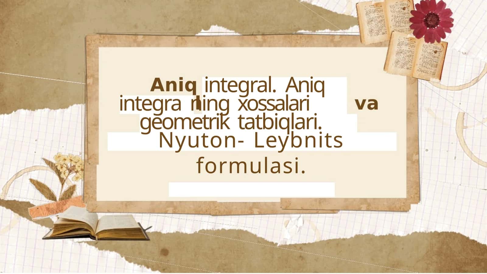 Aniq Integral: Tushuncha va Asosiy Xossalari
