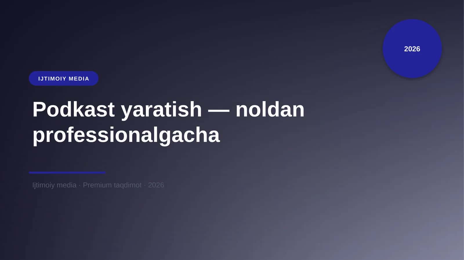 Podkast yaratish — noldan professionalgacha