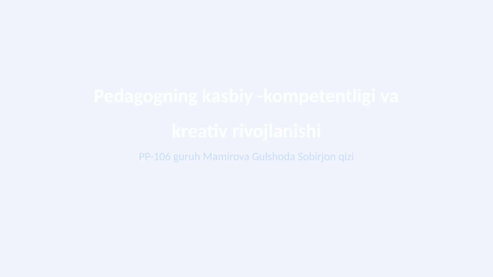 Pedagogning kasbiy -kompetentligi va kreativ rivojlanishi