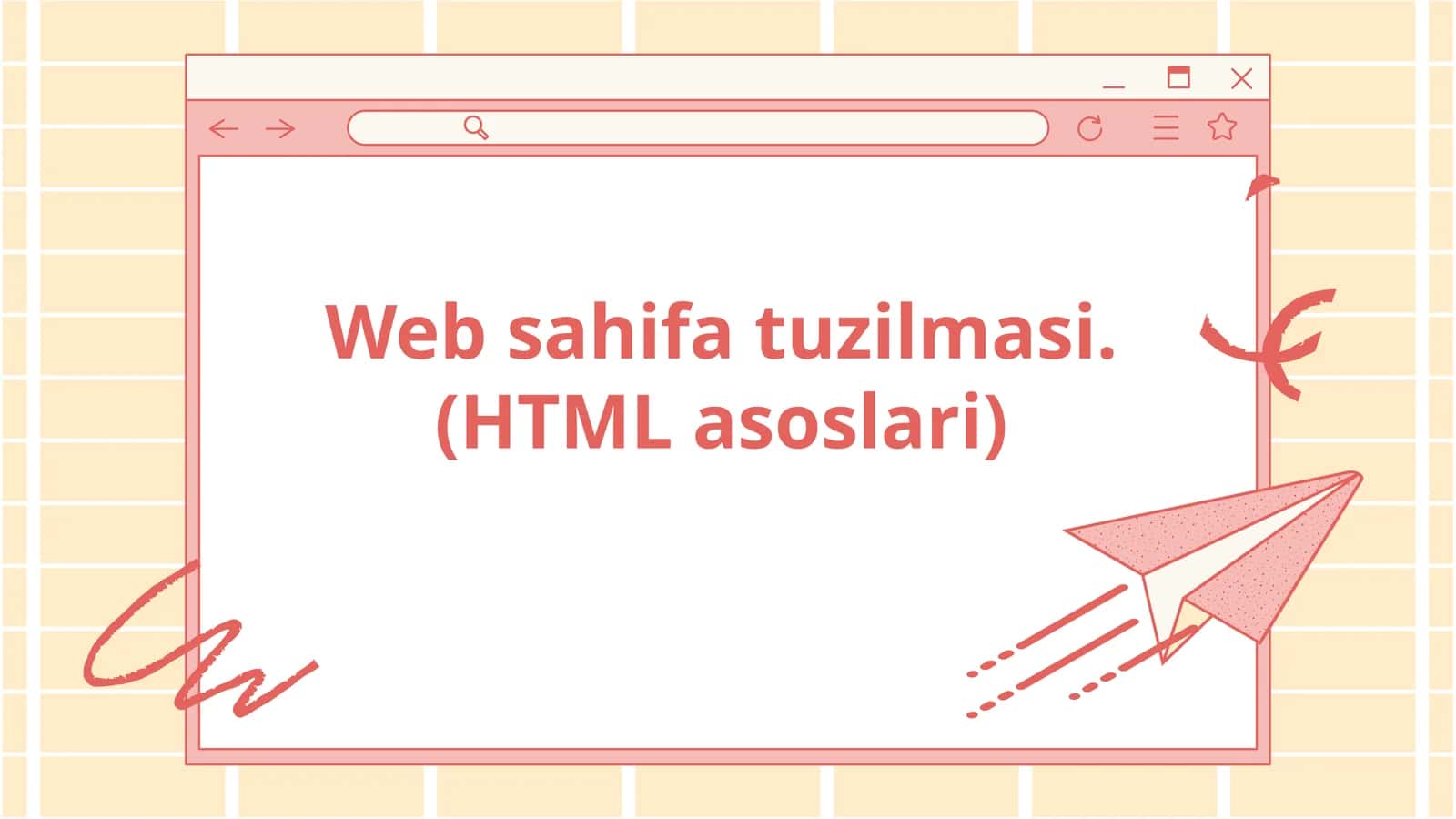 Web sahifa tuzilmasi.(HTML asoslari)