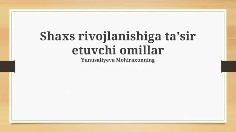 Shaxs rivojlanishiga ta'sir etuvchi omillar