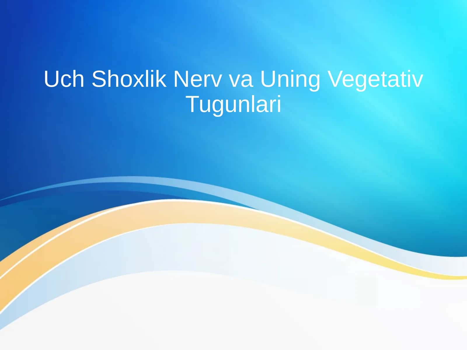 Uch Shoxlik Nerv va Uning Vegetativ Tugunlari