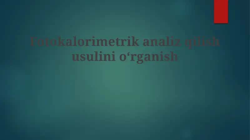 Fotokalorimetrikanalizqilishusulinio‘rganish