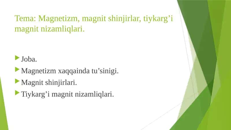 Magnetizm, magnitshinjirlar, tiykarg’imagnitnizamliqlari