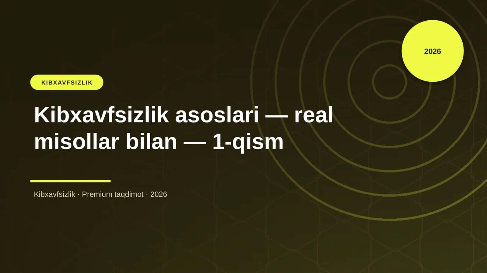 Kibxavfsizlik asoslari — real misollar bilan — 1-qism
