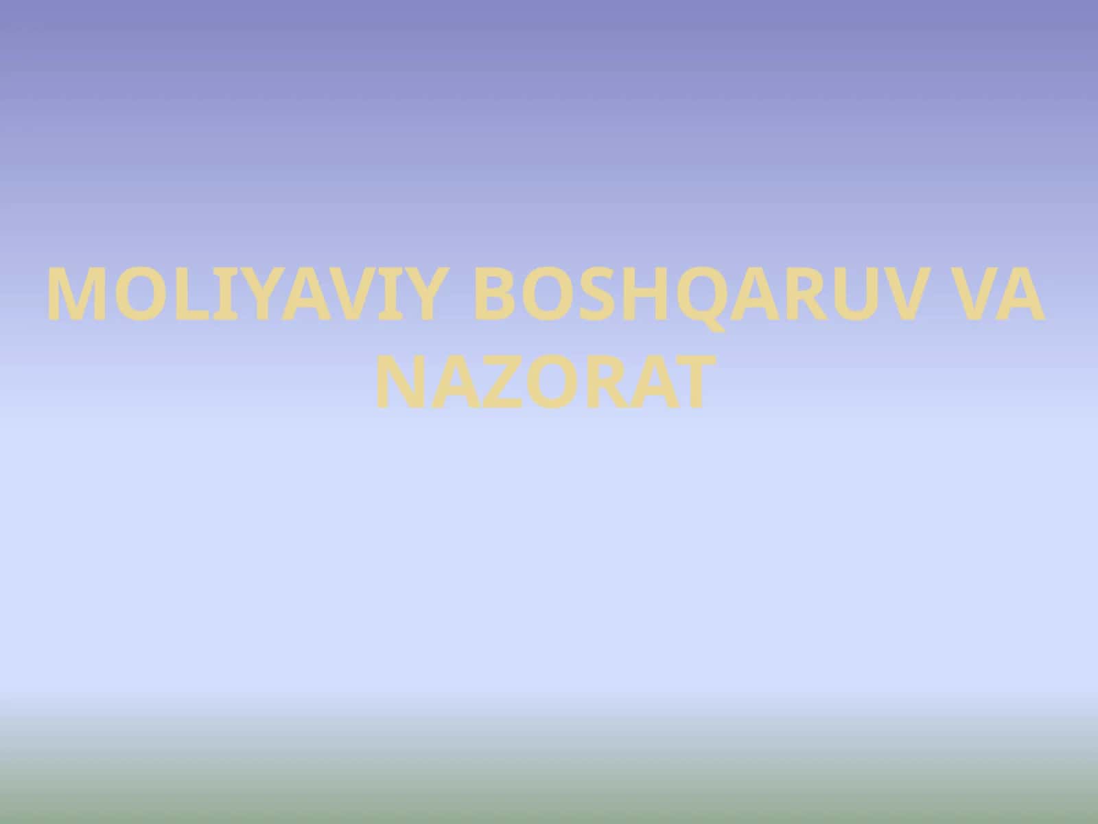 MOLIYAVIY BOSHQARUV VA NAZORAT