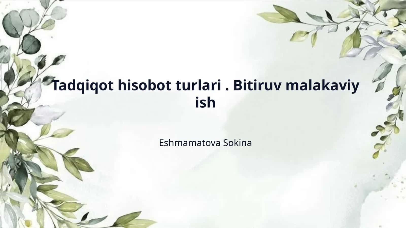 Tadqiqot hisobot turlari . Bitiruv malakaviy ish
