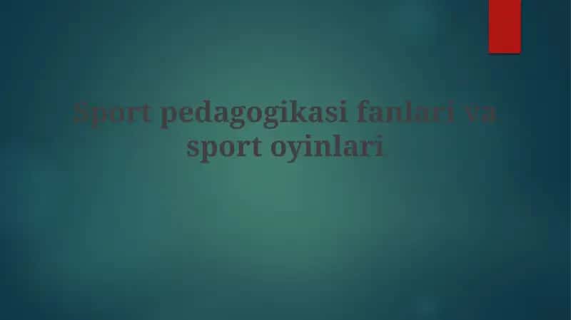 Sportpedagogikasifanlarivasportoyinlari