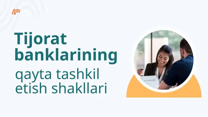 Tijorat banklarinin faoliyatini qayta tashkil etishning iqtisodiy asoslari