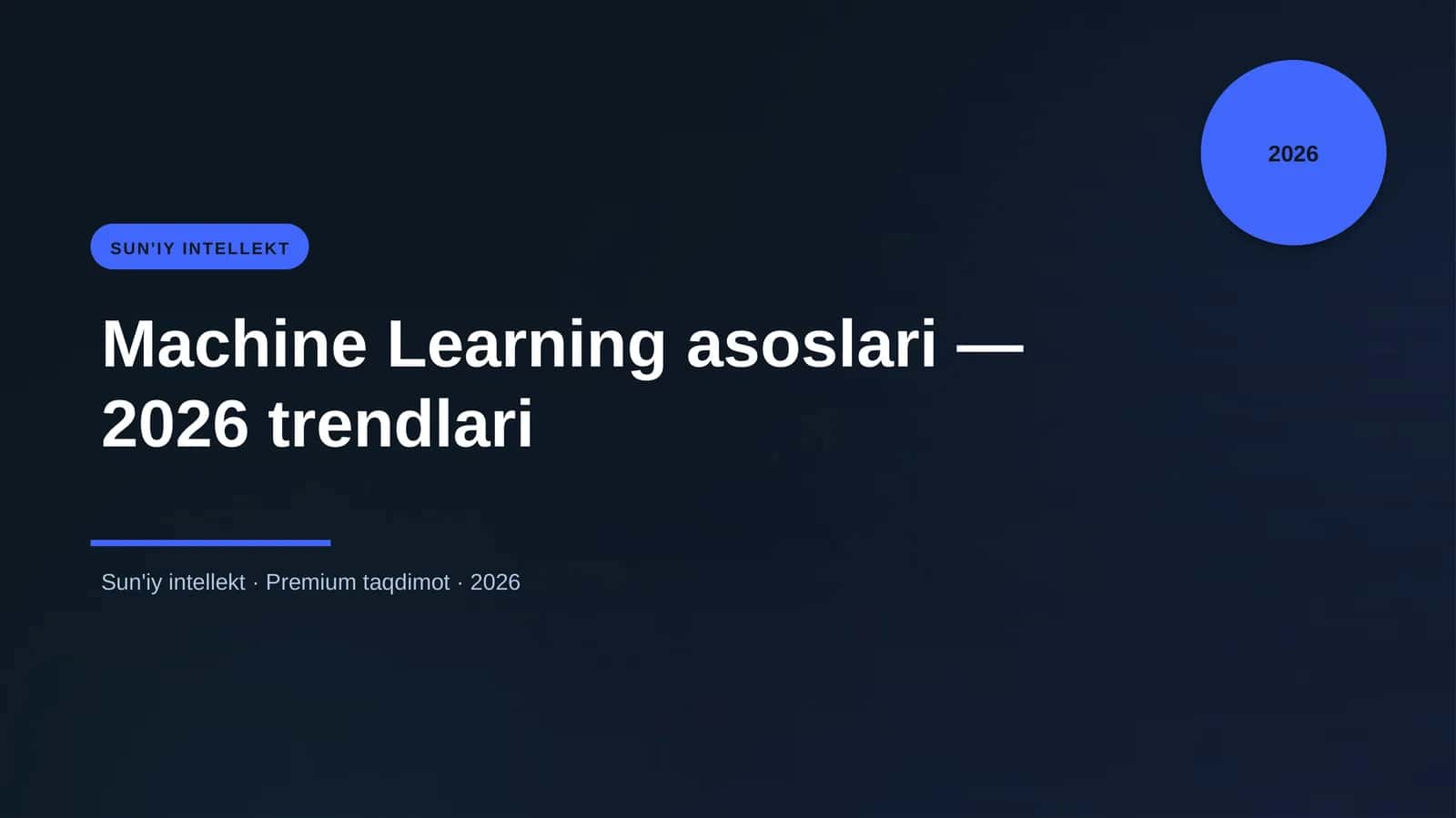Machine Learning asoslari — 2026 trendlari