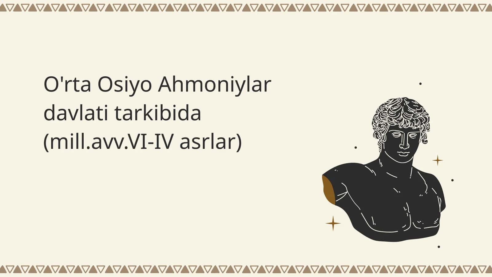O'rta Osiyo Ahmoniylardavlatitarkibida(mill.avv.VI-IVasrlar)