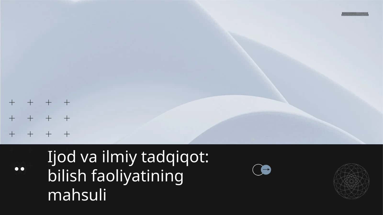 Ijod va ilmiy tadqiqot bilish faoliyatining mahsuli