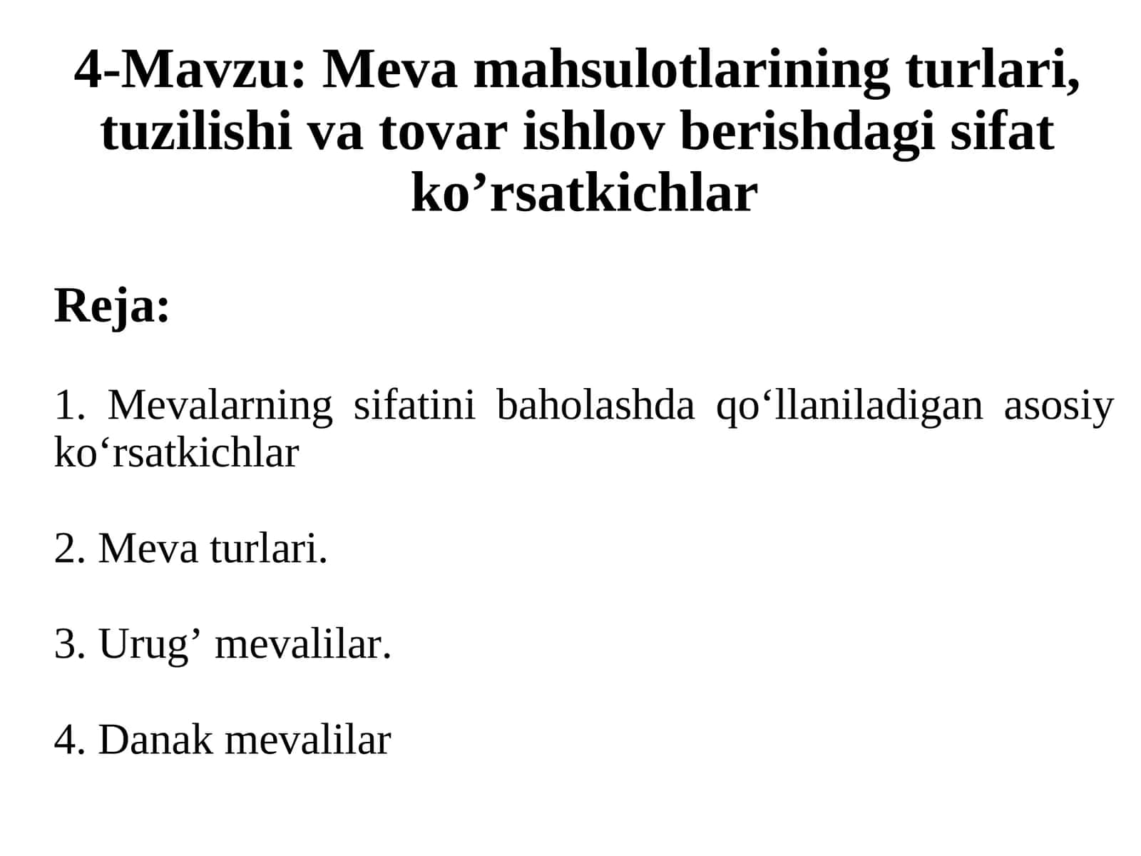 Meva mahsulotlarining turlari, tuzilishi va tovar ishlov berishdagi sifat ko’rsatkichlar