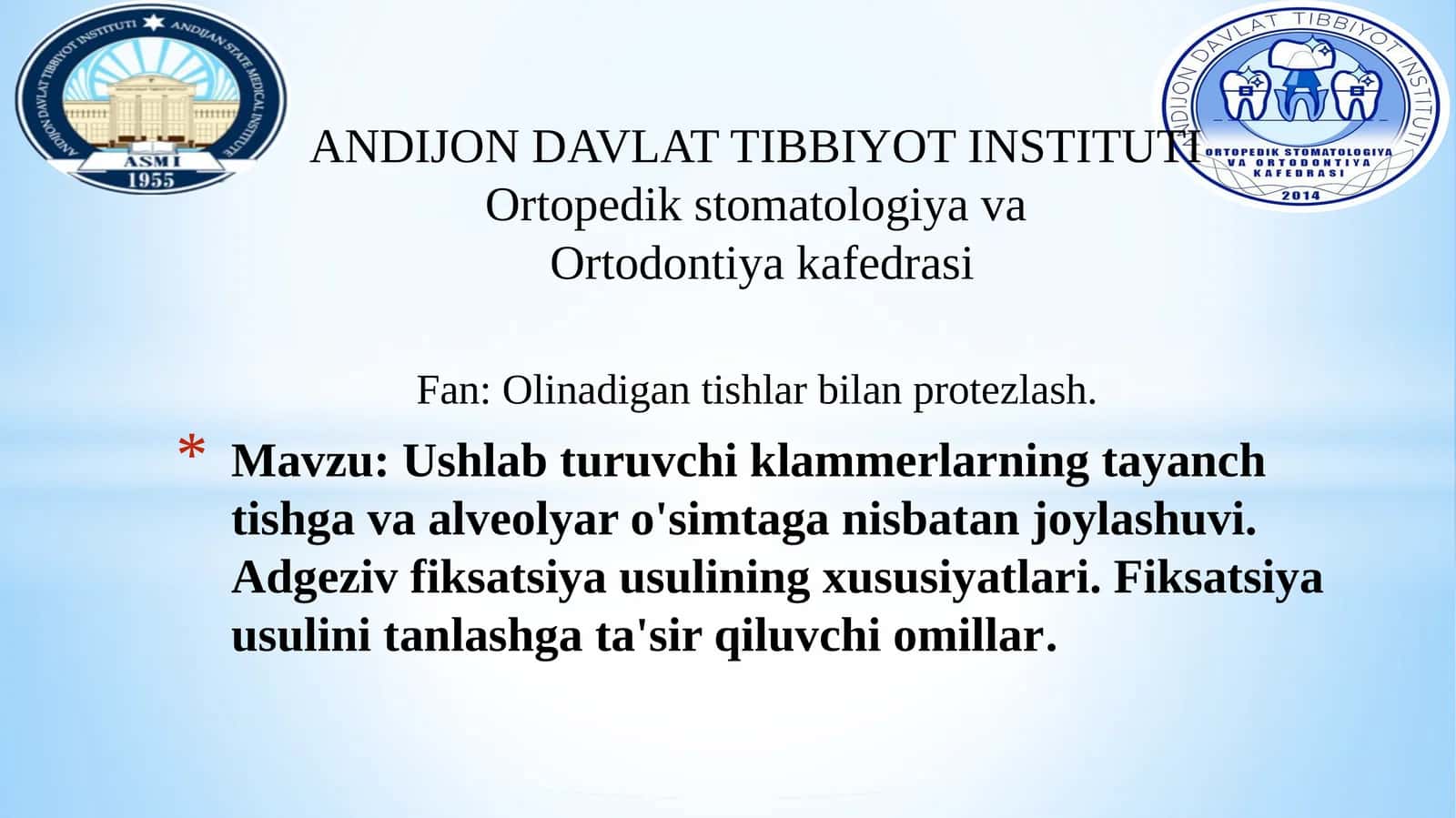 Ushlab turuvchi klammerlarning tayanch tishga va alveolyar o'simtaga nisbatan joylashuvi. Adgeziv fiksatsiya usulining xususiyatlari. Fiksatsiya usulini tanlashga ta'sir qiluvchi omillar.