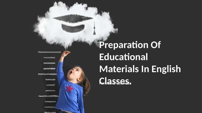 Preparation Of Educational Materials In English Classes