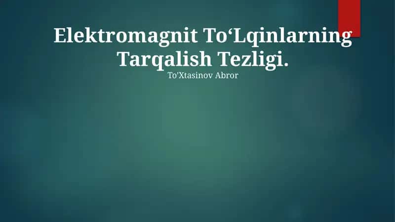 Elektromagnit ToʻLqinlarning Tarqalish Tezligi