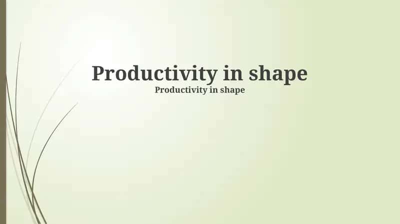Productivity in Shape