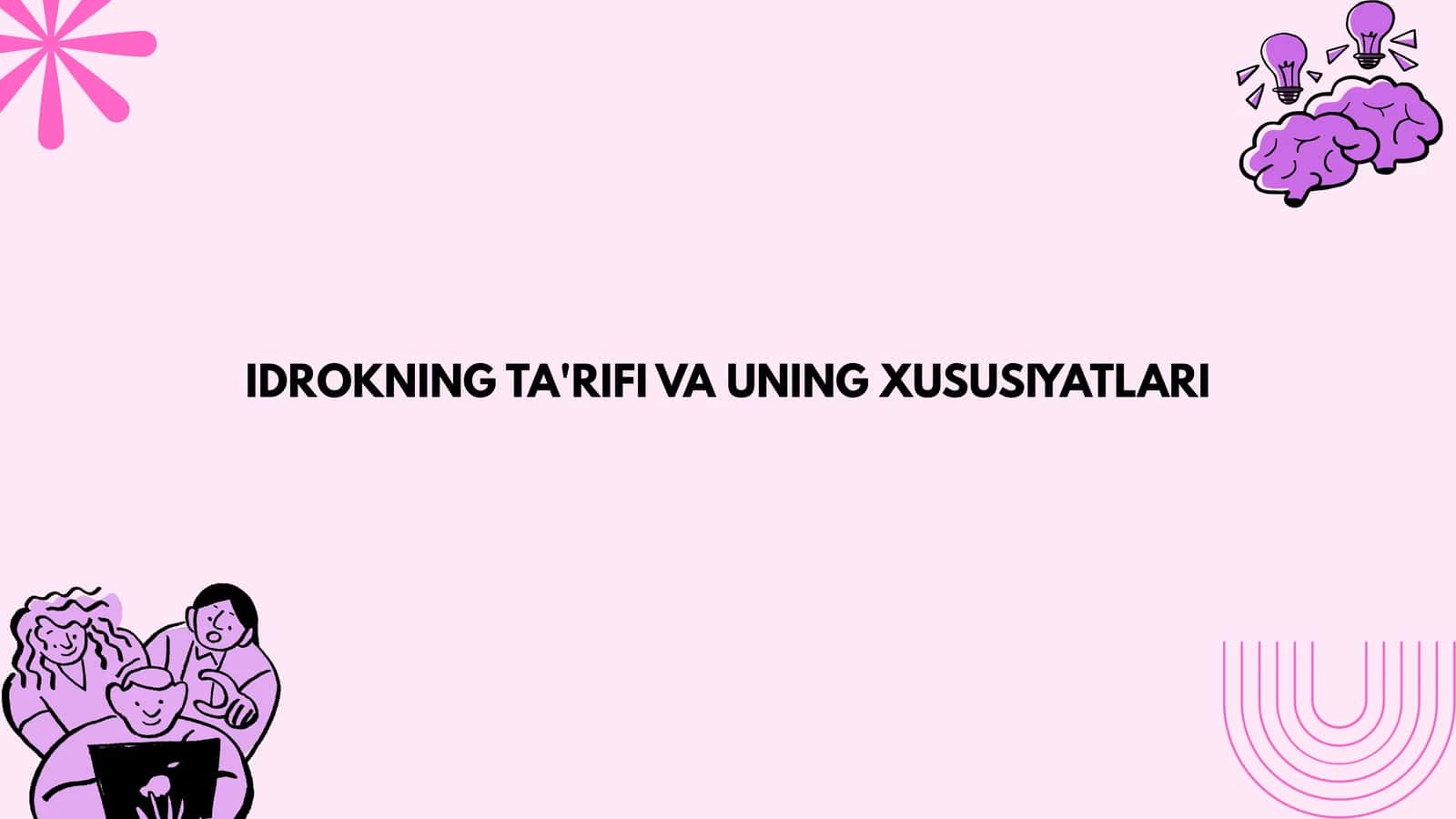 IDROKNING TA'RIFI VA UNING XUSUSIYATLARI
