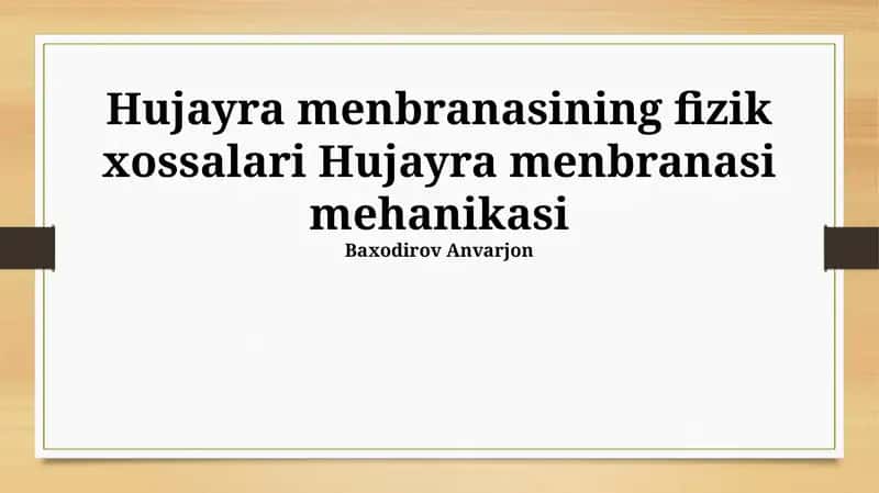 Hujayra menbranasining fizik xossalari Hujayra menbranasi mehanikasi