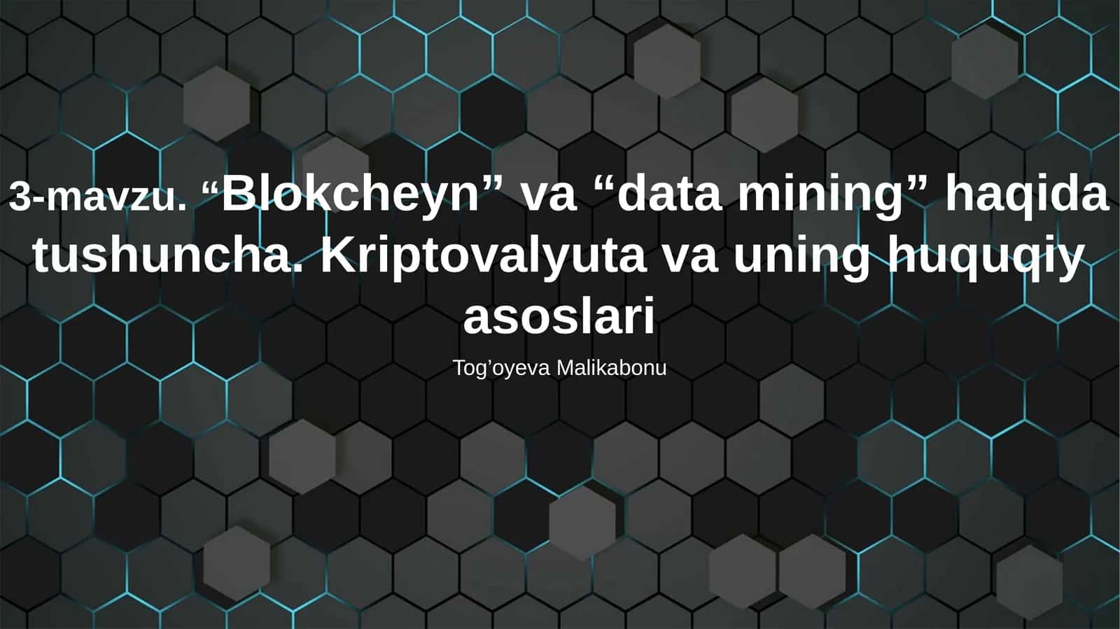 Blokcheyn va “data mining” haqida tushuncha. Kriptovalyuta va uning huquqiy asoslari