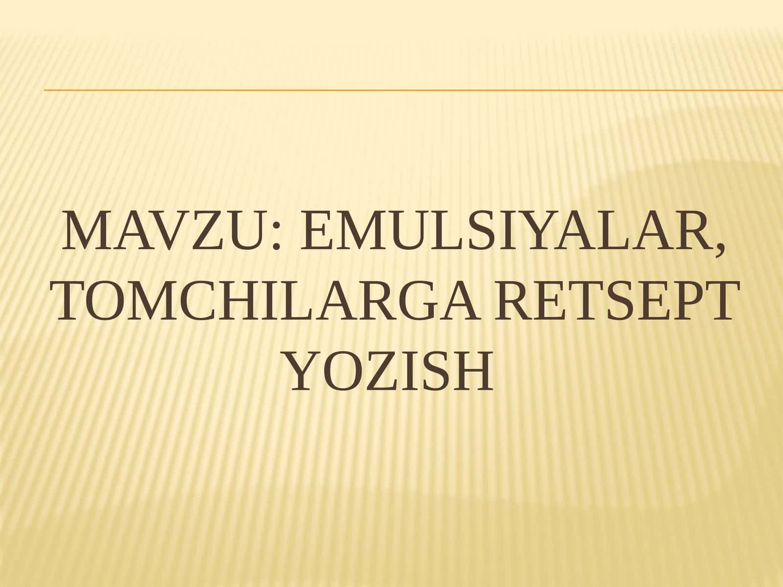Emulsiyalar,tomchilargaretseptyozish