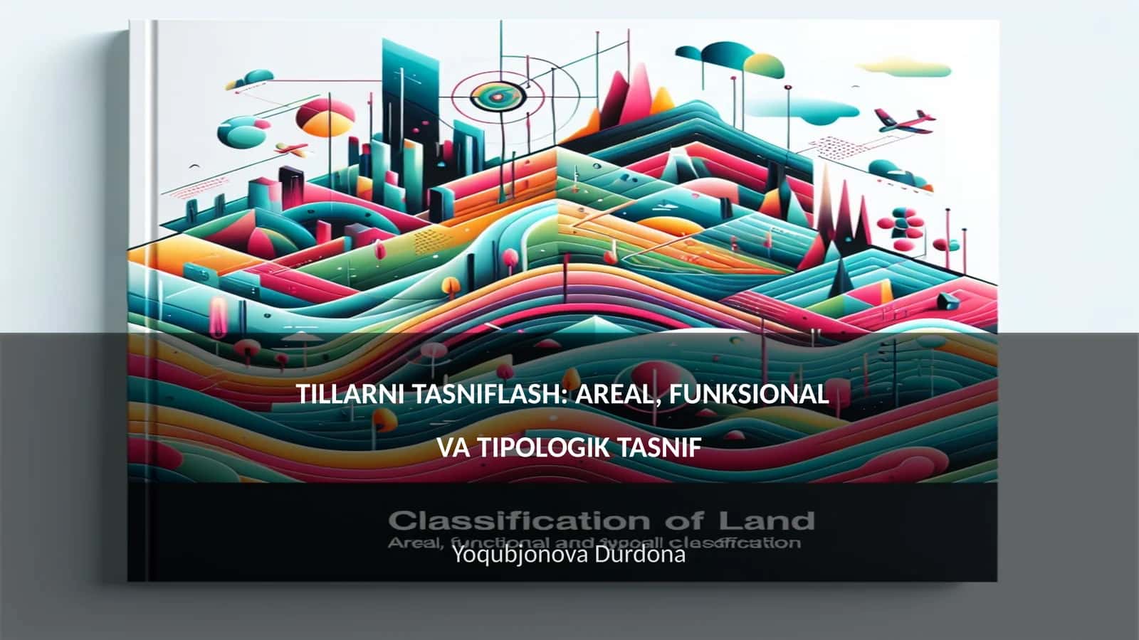 TILLARNI TASNIFLASH: AREAL, FUNKSIONAL VA TIPOLOGIK TASNIF