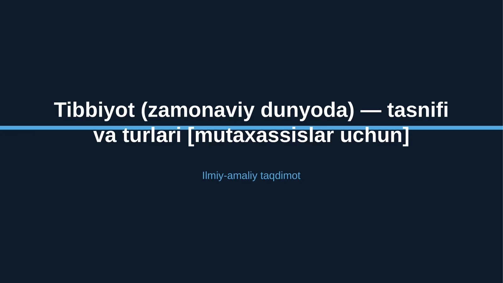 Tibbiyot (zamonaviy dunyoda) — tasnifi va turlari [mutaxassislar uchun]