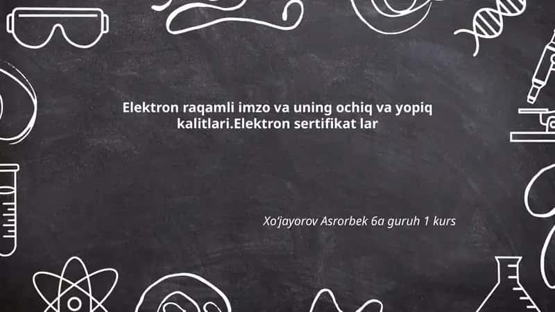 Elektron raqamli imzo va uning ochiq va yopiq kalitlari