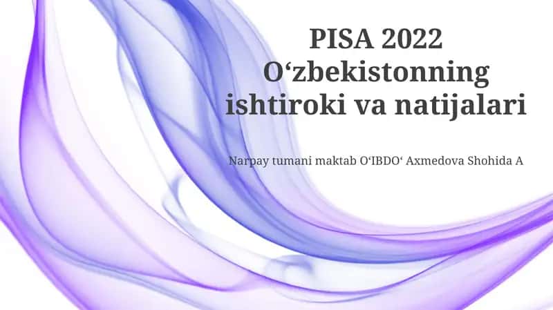 PISA 2022 Oʻzbekistonning ishtiroki va natijalari