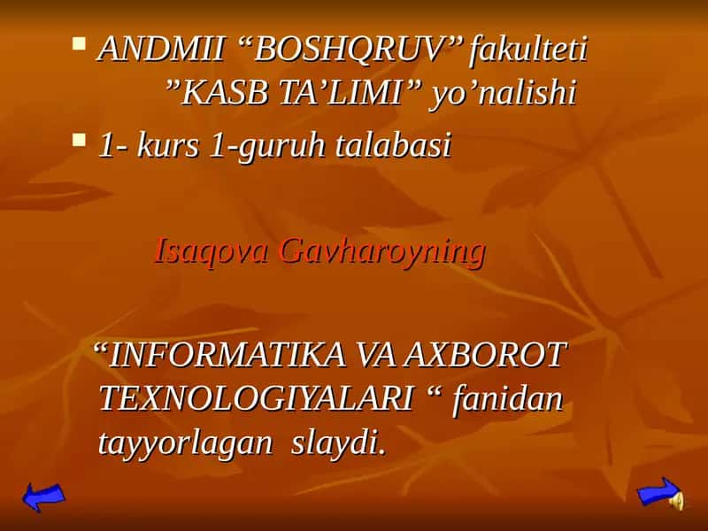 Isaqova Gavharoy "INFORMATIKA VA AXBOROT TEXNOLOGIYALARI" slaydi