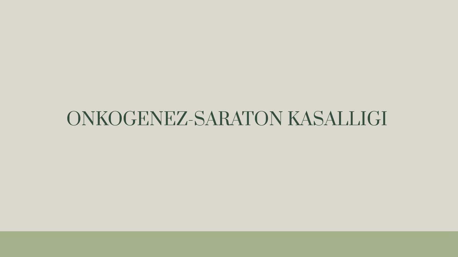 ONKOGENEZ-SARATON KASALLIGI