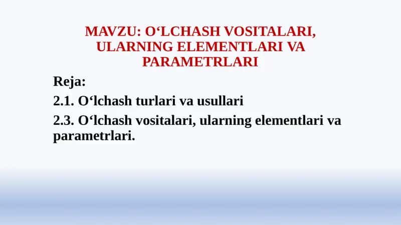 O‘LCHASH VOSITALARI, ULARNING ELEMENTLARIVAPARAMETRLARI