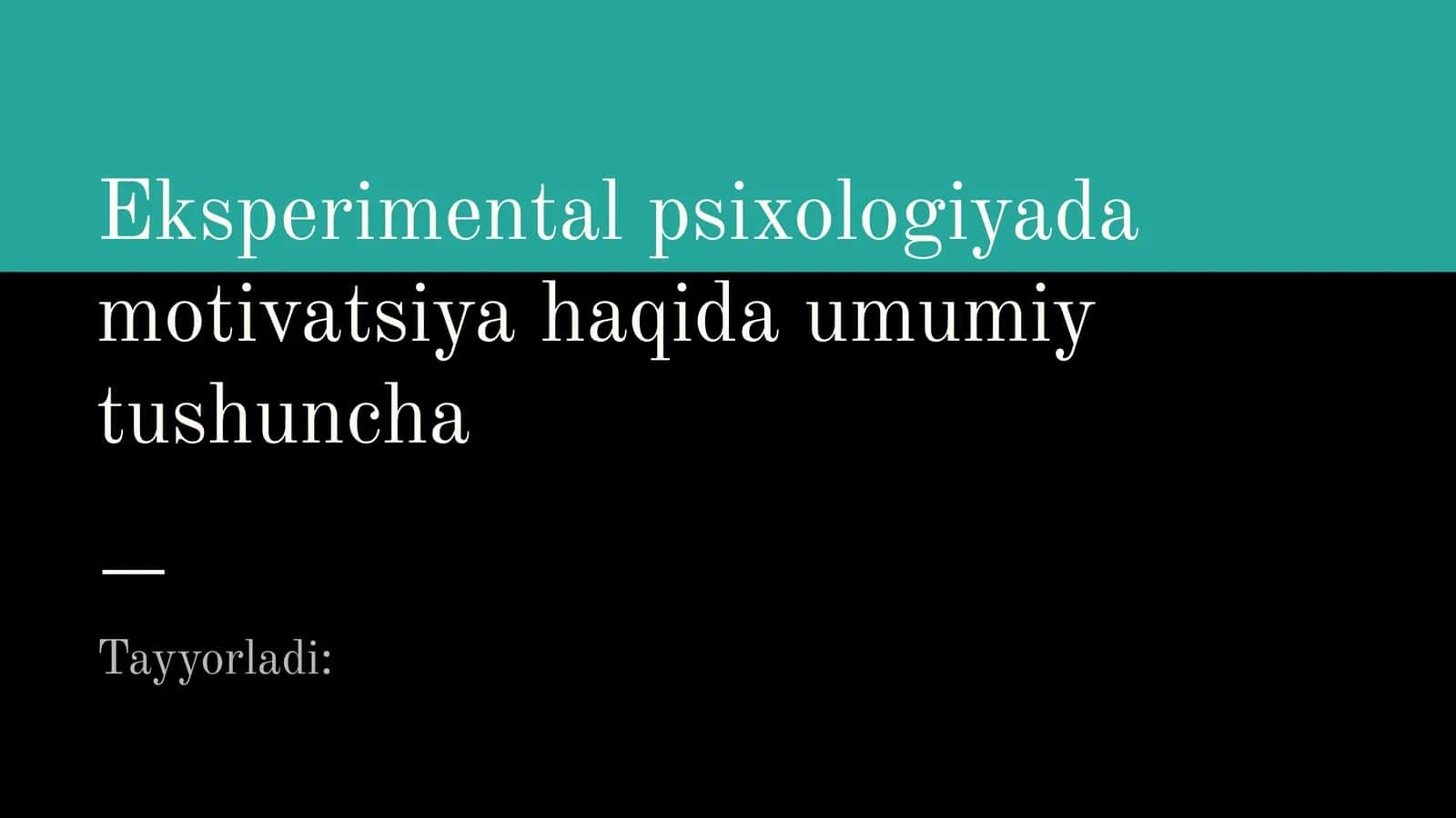 Eksperimental psixologiyada motivatsiya haqida umumiy tushuncha