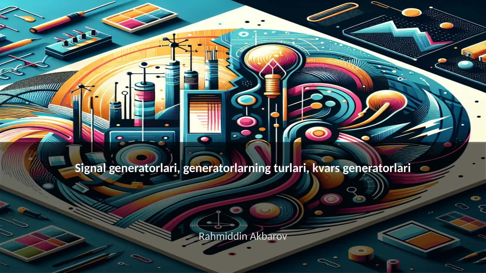 Signal generatorlari, generatorlarning turlari, kvars generatorlari