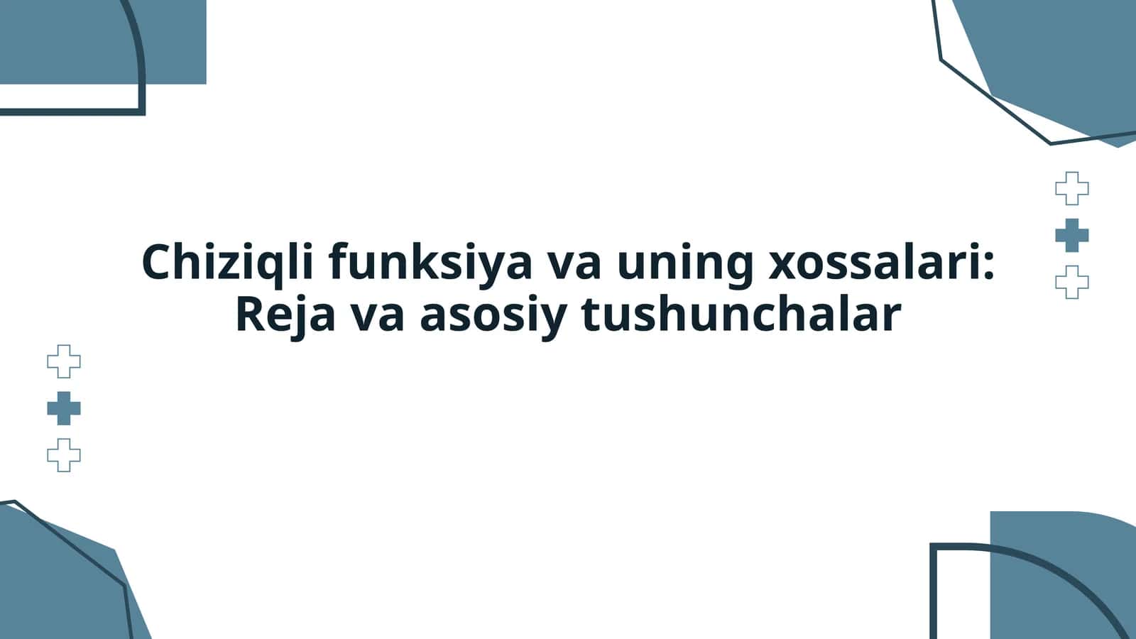 Chiziqli funksiya va uning xossalari: Reja va asosiy tushunchalar