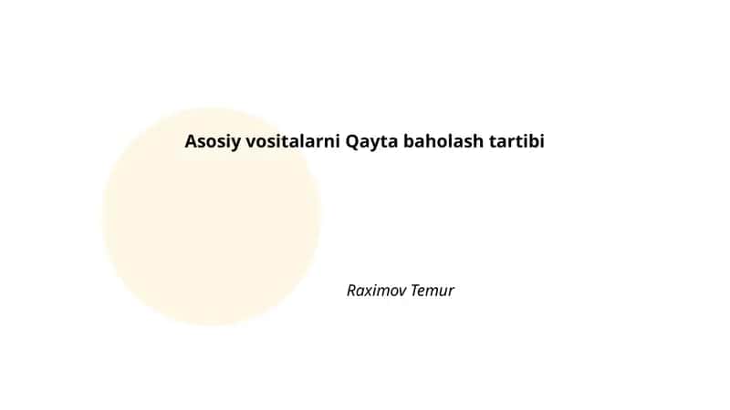 Asosiy vositalarni Qayta baholash tartibi