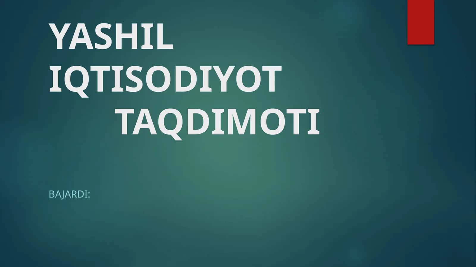 YASHIL IQTISODIYOT TAQDIMOTI