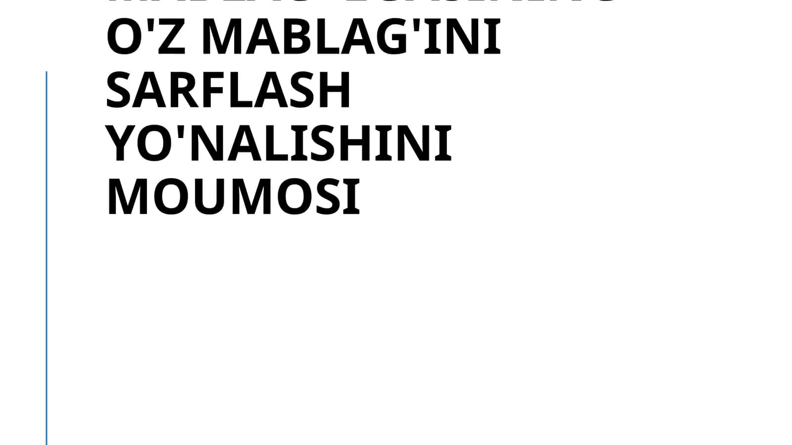 Mablag' egasining o'z mablag'ini sarflash yo'nalishini moumosi