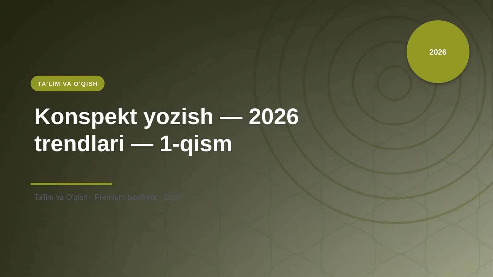 Konspekt yozish — 2026 trendlari — 1-qism