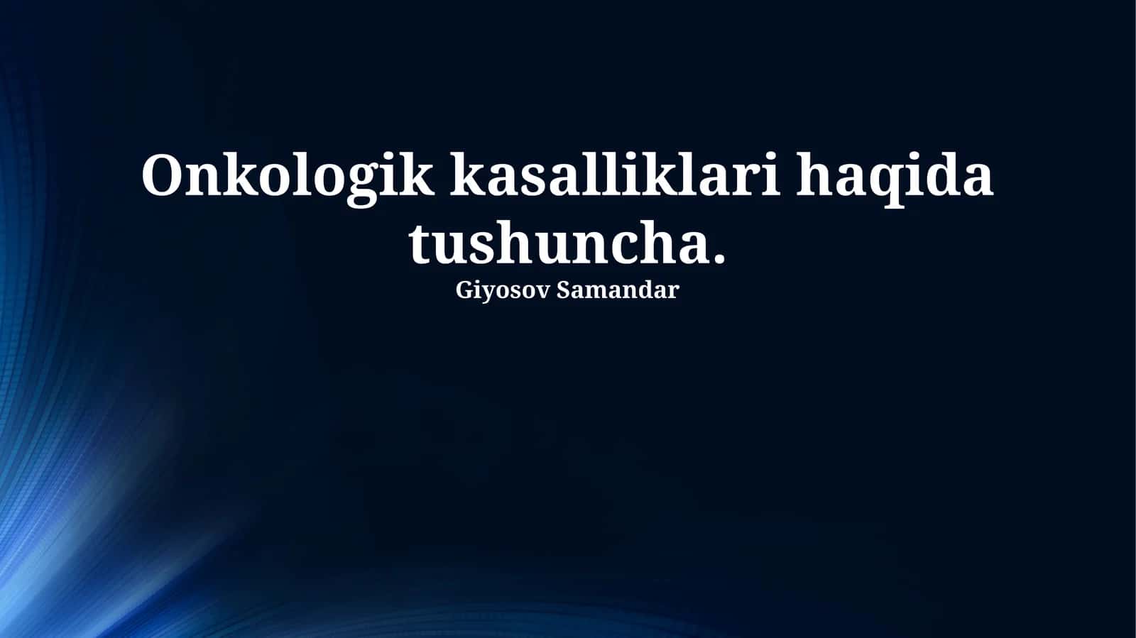 Onkologik Kasalliklari haqida tushuncha