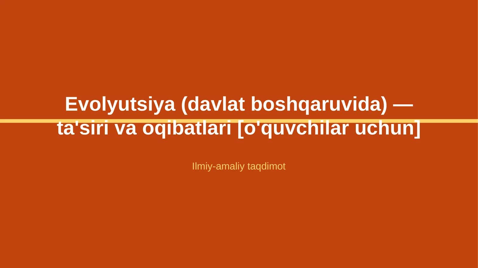 Evolyutsiya (davlat boshqaruvida) — ta'siri va oqibatlari [o'quvchilar uchun]