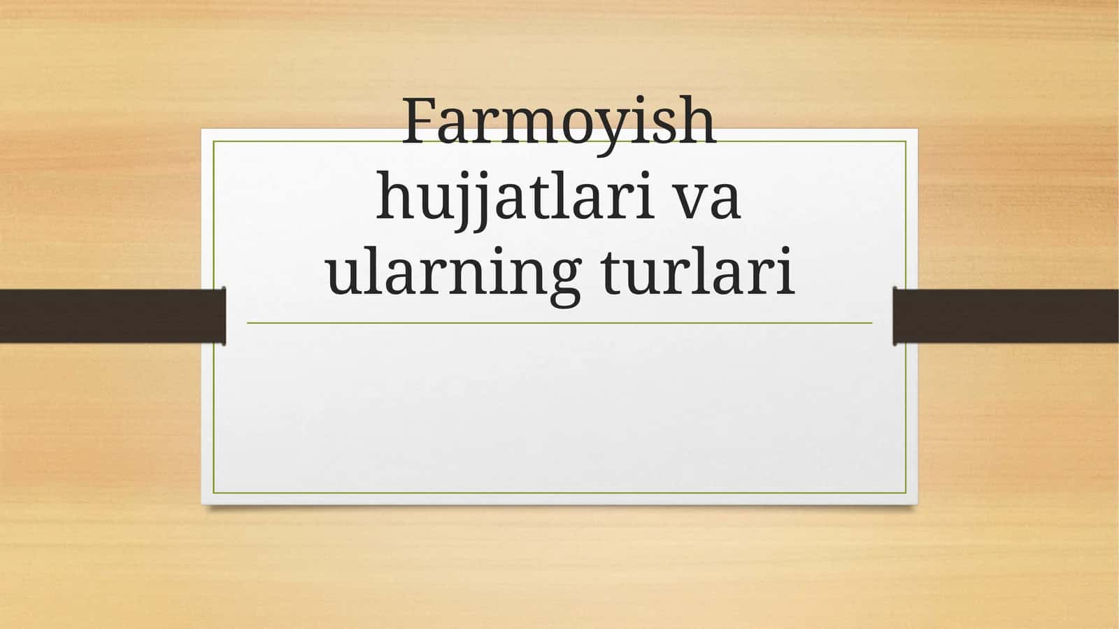 Farmoyish hujjatlari va ularning turlari