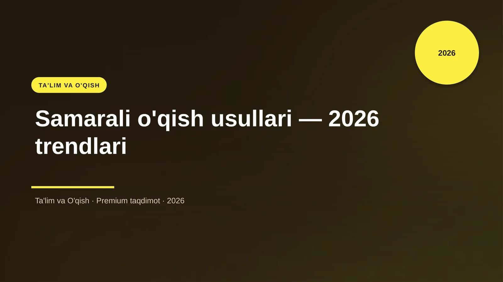 Samarali o'qish usullari — 2026 trendlari